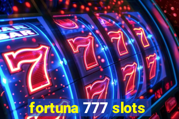 fortuna 777 slots